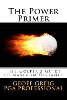 Paperback The Power Primer: THE Golfers Guide to Maximum Distance Book