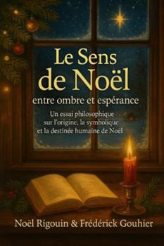 Paperback Le Sens de Noël: entre ombre et espérance [French] Book