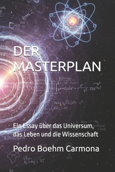 Paperback Der Masterplan: Ein Essay über das Universum, das Leben und die Wissenschaft [German] Book
