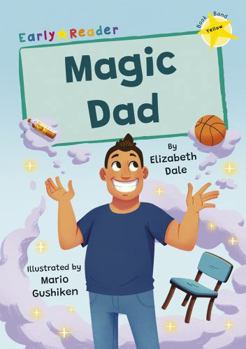 Paperback Magic Dad: (Yellow Early Reader) Book