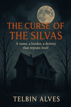 Paperback The Curse of the Silvas: A name, a burden, a destiny that repeats itself. Book