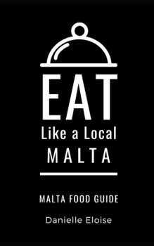 Eat Like a Local- Malta: Malta Food Guide