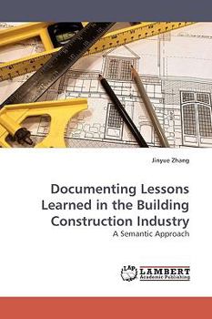 Paperback Documenting Lessons Learned in the Building Construction Industry Book