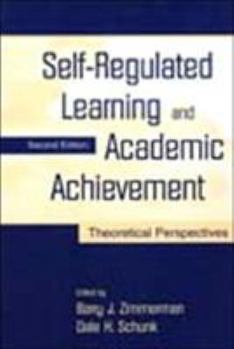 Hardcover Self-Regulated Learning and Academic Achievement: Theoretical Perspectives Book