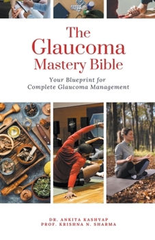 Paperback The Glaucoma Mastery Bible: Your Blueprint For Complete Glaucoma Management Book