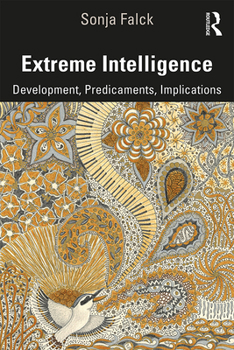 Paperback Extreme Intelligence: Development, Predicaments, Implications Book