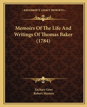 Paperback Memoirs Of The Life And Writings Of Thomas Baker (1784) Book