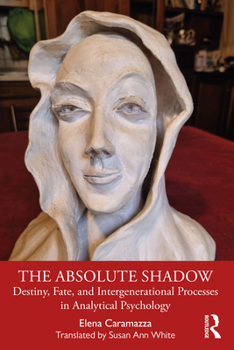 Paperback The Absolute Shadow: Destiny, Fate, and Intergenerational Processes in Analytical Psychology Book