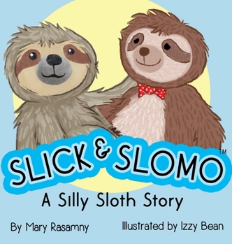 Hardcover Slick & Slomo: A Silly Sloth Story Book