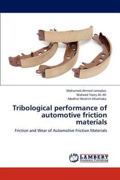 Paperback Tribological performance of automotive friction materials Book