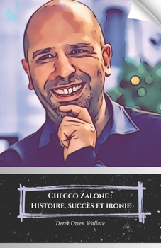 Checco Zalone : Histoire, succès et ironie: L'hommage définitif au comédien qui a révolutionné la comédie italienne (French Edition)