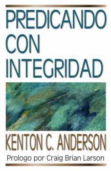 Paperback Predicando Con Integridad [Spanish] Book