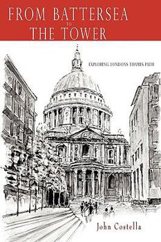 Paperback From Battersea to the Tower: Exploring Londons Thames Path Book