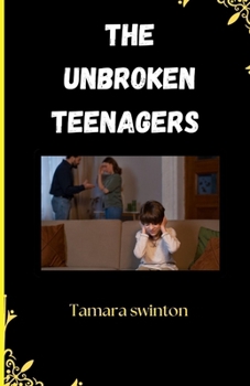 Paperback The unbroken Teenagers: A Teen's Guide to Overcoming and Growing Through Divorce Book