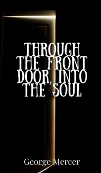 Through the Front Door, Into the Soul