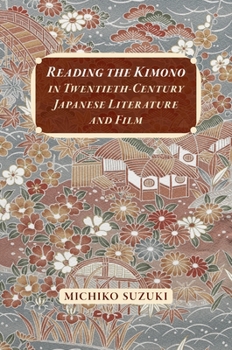 Hardcover Reading the Kimono in Twentieth-Century Japanese Literature and Film Book