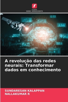 Paperback A revolução das redes neurais: Transformar dados em conhecimento [Portuguese] Book