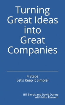 Paperback Turning Great Ideas into Great Companies: Key Ingredients for Growth and Success Book