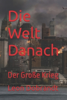 Paperback Die Welt Danach: Der Große Krieg [German] Book
