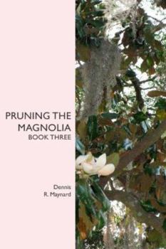 Paperback Pruning the Magnolia: Book Three Book