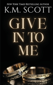 Give in to Me - Book #3 of the Heart of Stone