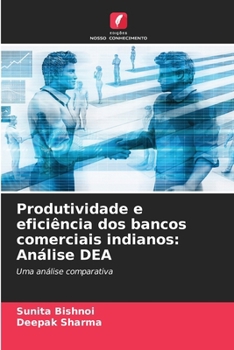 Paperback Produtividade e eficiência dos bancos comerciais indianos: Análise DEA [Portuguese] Book