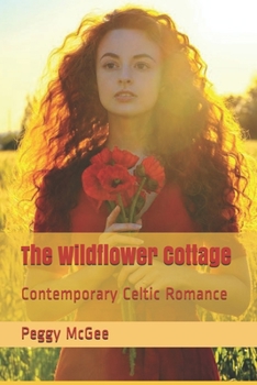 Paperback The Wildflower Cottage: Contemporary Celtic Romance Book