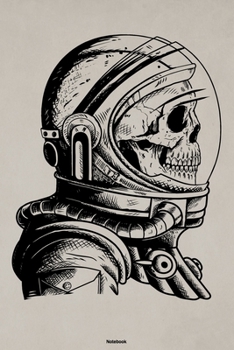 Notebook: Space Astronaut Skull Journal Galaxy Universe Cosmos Composition Book Spaceman Gift