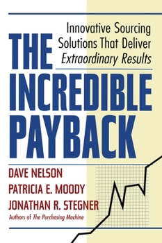 Paperback The Incredible Payback: Innovative Sourcing Solutions That Deliver Extraordinary Results Book