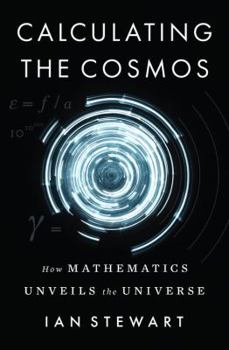 Hardcover Calculating the Cosmos: How Mathematics Unveils the Universe Book