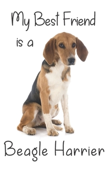 Paperback My best Friend is a Beagle Harrier: 8" x 5" Blank lined Journal Notebook 120 College Ruled Pages Book