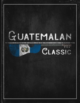 Guatemalan Classic: Guatemala Flag Guitar Journal Heritage Gift Idea for Daguhter, Mom, Coworker  Planner Daily Weekly Monthly Undated Calendar Organizer Journal