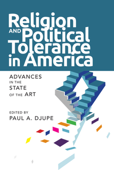 Religion and Political Tolerance in America: Advances in the State of the Art - Book  of the Social Logic of Politics