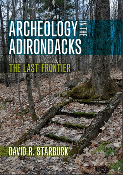 Paperback Archeology in the Adirondacks: The Last Frontier Book
