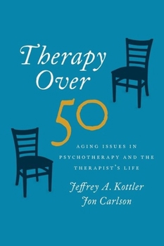 Hardcover Therapy Over 50: Aging Issues in Psychotherapy and the Therapist's Life Book