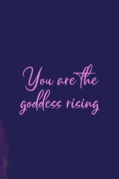 Paperback You Are The Goddess Rising: All Purpose 6x9 Blank Lined Notebook Journal Way Better Than A Card Trendy Unique Gift Purple Amethyst Goddess Book