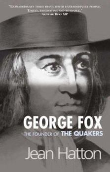 Paperback George Fox: A Biography of the Founder of the Quakers. Jean Hatton Book