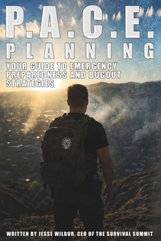 Paperback P.A.C.E. Planning: Your Guide To Emergency Preparedness And Bugout Strategies Book