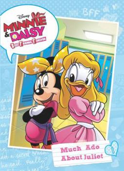 Minnie & Daisy Best Friends Forever: Much Ado About Juliet (Disney Chapter Book - Book #1 of the Minnie & Daisy Best Friends Forever
