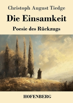 Paperback Die Einsamkeit: Poesie des Rückzugs [German] Book