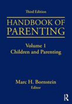 Handbook of Parenting, Volume 1: Children and Parenting