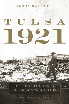 Paperback Tulsa, 1921: Reporting a Massacre Book