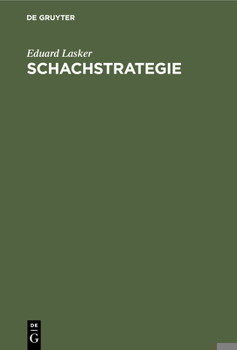 Hardcover Schachstrategie: Einführung in Den Geist Der Praktischen Partie [German] Book