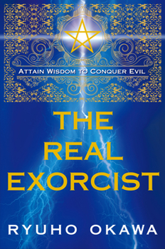 Paperback The Real Exorcist: Attain Wisdom to Conquer Evil Book