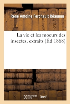 Paperback La vie et les moeurs des insectes [French] Book