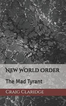 Paperback New World Order: The Mad Tyrant Book