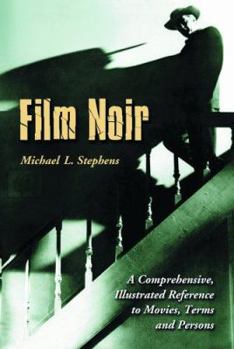 Paperback Film Noir: A Comprehensive, Illustrated Reference to Movies, Terms and Persons Book