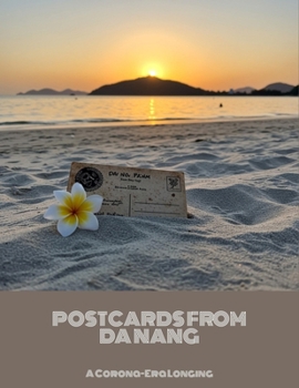 Paperback Postcards From Da Nang: A Corona-Era Longing Book