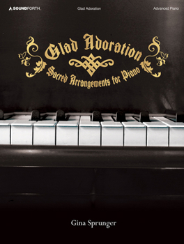 Paperback Glad Adoration: Sacred Arrangements for Piano Book