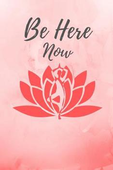 Be Here Now: Red Yoga Notebook/Journal 120 Pages (6"x 9")